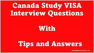 Canada Study Visa Interview Questions 2023 -  Based on Students Interviews