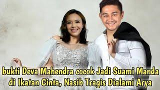 bukti Deva Mahendra cocok Jadi Suami Amanda Manopo di Ikatan Cinta, Nasib Tragis Dialami Arya Saloka