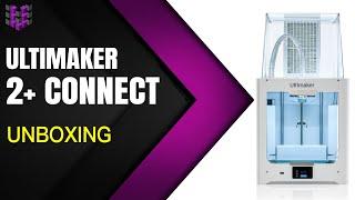 U3DPS | Ultimaker 2+ Connect 3D Printer | Unboxing & First Impression