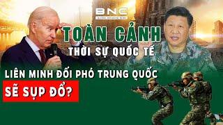 Toàn cảnh Quốc tế 8/5 | Liên minh đối phó Trung Quốc sẽ sụp đổ vì câu nói của ông Biden? | BNC