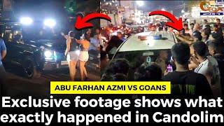 Abu Farhan Azmi Vs Goans, Exclusive footage shows what exactly happened in Candolim