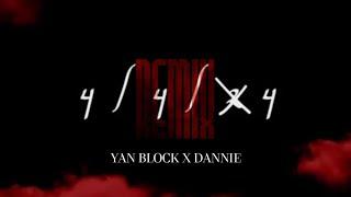 DANNIE, YAN BLOCK | 444 (REMIX)