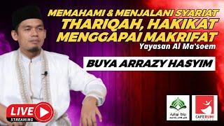 [LIVE] MEMAHAMI & MENJALANI SYARIAT,THARIQAH,HAKIKAT,MENGGAPAI MAKRIFAT - BUYA DR. ARRAZY HASYIM,MA