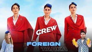 Crew Review | Kareena Kapoor Khan | Tabu | Kriti Sanon | Foreign Tadka Episode 4