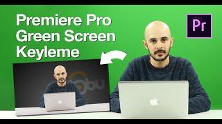 Green Screen (Yeşil Perde) Keyleme Premiere Pro ile Nasıl Yapılır?