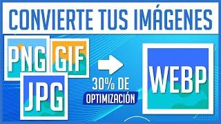 Convierte de JPG a WEBP las imágenes de tu sitio web