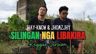 SILINGAN NGA LIBAKIRA - (Reggae Version) JHAY-KNOW & JHOMZJHY | RVW