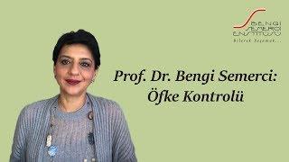 Prof. Dr. Bengi Semerci: Öfke Kontrolü