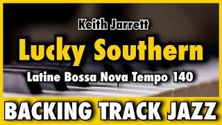 Lucky Southern - Backing Track Jazz Standard (Latin Jazz Bossa Nova Tempo 140) - Keith Jarrett