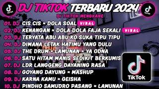 DJ TIKTOK TERBARU 2024DJ CIS CIS X DOLA DOLADJ KENANGAN X DOLA DOAL FAJA SEKALI VIRAL TIKTOK !!