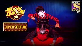 Varsha और Harsh के Horror Act से हुए सब Impress | Super Dancer | Super Se Upar