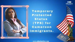Temporary Protected Status (TPS) for Cameroon Immigrants