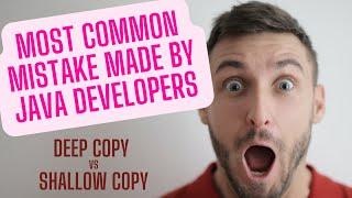 Most Common Mistake Made By Java Developers | Shallow Copy and Deep Copy | Easy with Example