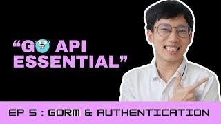 GORM & Authentication | GoAPI Essential - EP. 5