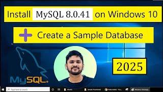 How to install MySQL 8.0.41 Server and Workbench latest version on Windows 10