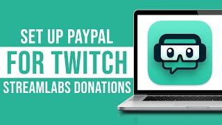 How to Set Up PayPal Business Account for Twitch Streamlabs Donations (2024)