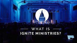 What is Ignite Ministries?