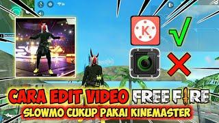 CARA EDIT VIDEO FREE FIRE SLOWMO DI KINEMASTER TANPA SMOTH ACTION CAMERA FYP DI TIK TOK