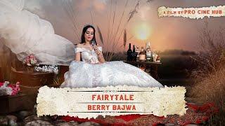 Fairytale - Berry Bajwa - Makeup Artist Shoot - Arsh Bajwa - Pro Cine Hub