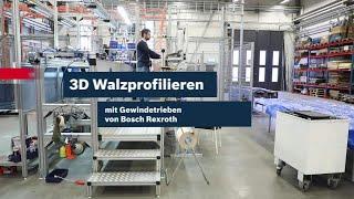 [DE] Bosch Rexroth: Innovative Lineartechnik für das 3D Walzprofilieren gemeinsam mit Ortic