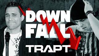 The Downfall of TRAPT