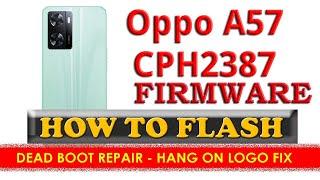 Oppo A57 CPH2387 Full Flash Stock Firmware - Dead Boot Repair - Hang Fix Restart Solved