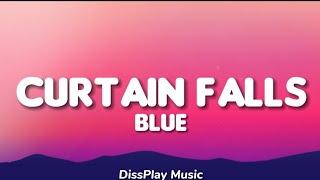 Blue - Curtain Falls (lyrics)