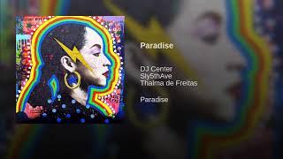 DJ Center & Sly5thAve - Paradise (feat. Thalma de Freitas)