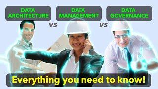 Data Architecture vs Management vs Governance