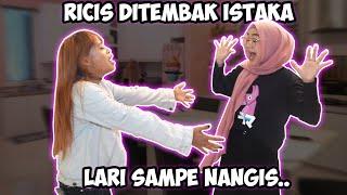 RICIS LARI SAMPE NANGIS DIKEJAR ISTAKA!! Ga Kuat!!!