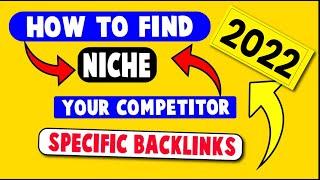 Tutorial To Find Niche Relevant Backlinks Of Your Competitor 2022 | Finding Niche Relevant Backlinks