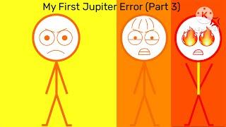 My First Jupiter Error (Part 3)