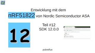 nRF51822 #12: das neue SDK 12.0.0