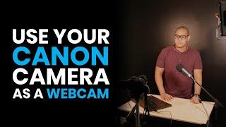 How to Use Your Canon Camera as a Webcam with EOS Webcam Utility