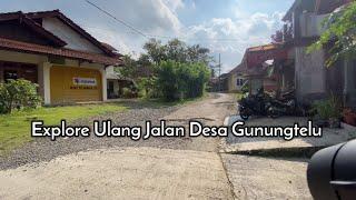 Explore Ulang Jalan Desa Gunungtelu Sampai Ujung Perumahan