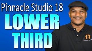 Pinnacle Studio 18 & 19 Ultimate - Lower Third Tutorial