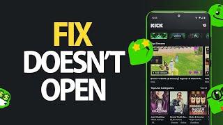 How To Fix Kick Stream App Doesn't Open | Easy Quick Solution