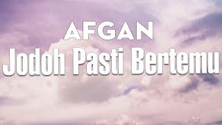 Afgan - Jodoh Pasti Bertemu | Lirik Video