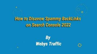 How to Disavow Backlinks: Google Search Console Disavow Tool (2022)