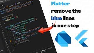 Remove flutter blue lines in one step| how to remove blue lines in flutter code|flutter course