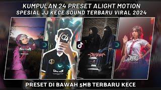 KUMPULAN 24 PRESET JJ ALIGHT MOTION SPESIAL JJ KECE SOUND TERBARU VIRAL TIKTOK | PRESET DI BAWAH 5MB