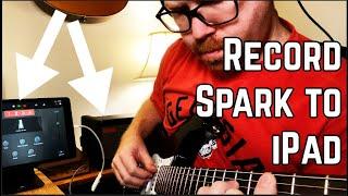 How to Record Spark Amp to Garageband on an iPad | Demo + Tutorial