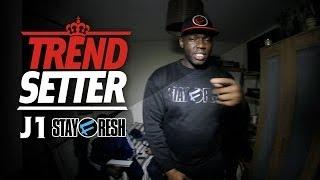 P110 - J1 (Stayfresh) #TrendSetter