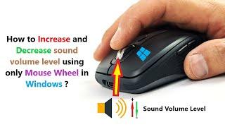 How to Increase and Decrease sound volume level using only Mouse Wheel in Windows ?