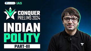 Conquer Prelims 2024 | Indian Polity - 3 by Sarmad Mehraj | UPSC Current Affairs Crash Course | IAS