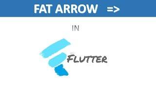 Use of Fat  Arrow in flutter