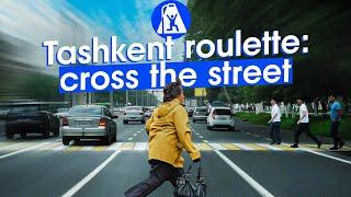 Crazy crosswalks of Tashkent — how bad design kills
