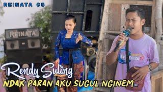 Suara Rendy Mampu Menghipnotis Pendengarnya Bikin Merinding NDAK PARAN AKU SUGUL NGINEM _Reinata 05