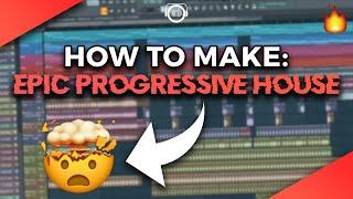How To Make EPIC Progressive House Music - FL Studio Tutorial