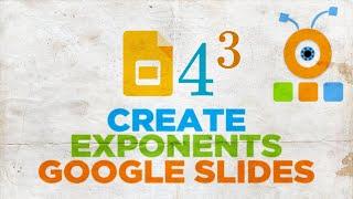 How to Make Exponents in Google Slides